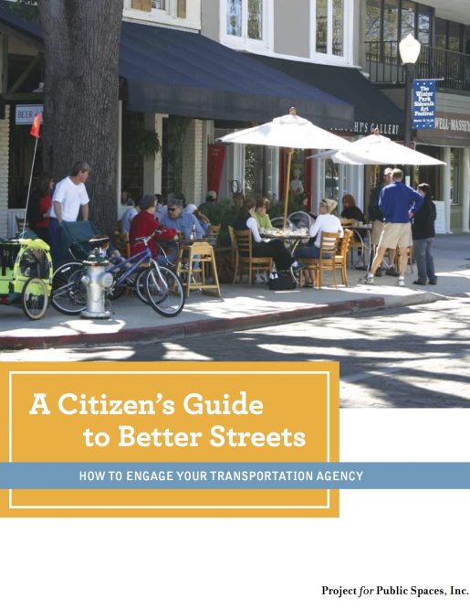 A Citizens Guide to Better Streets: How to Engage your Transportation Agency
