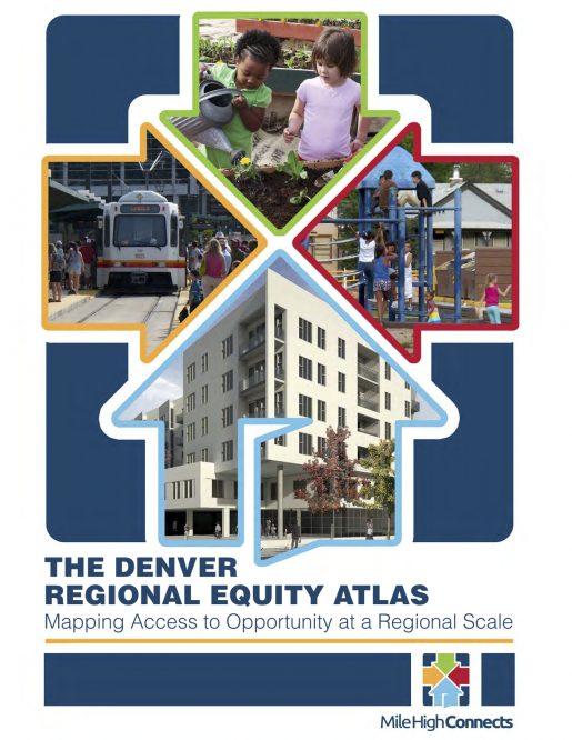 The Denver Regional Equity Atlas: Mapping Opportunity At The Regional Scale