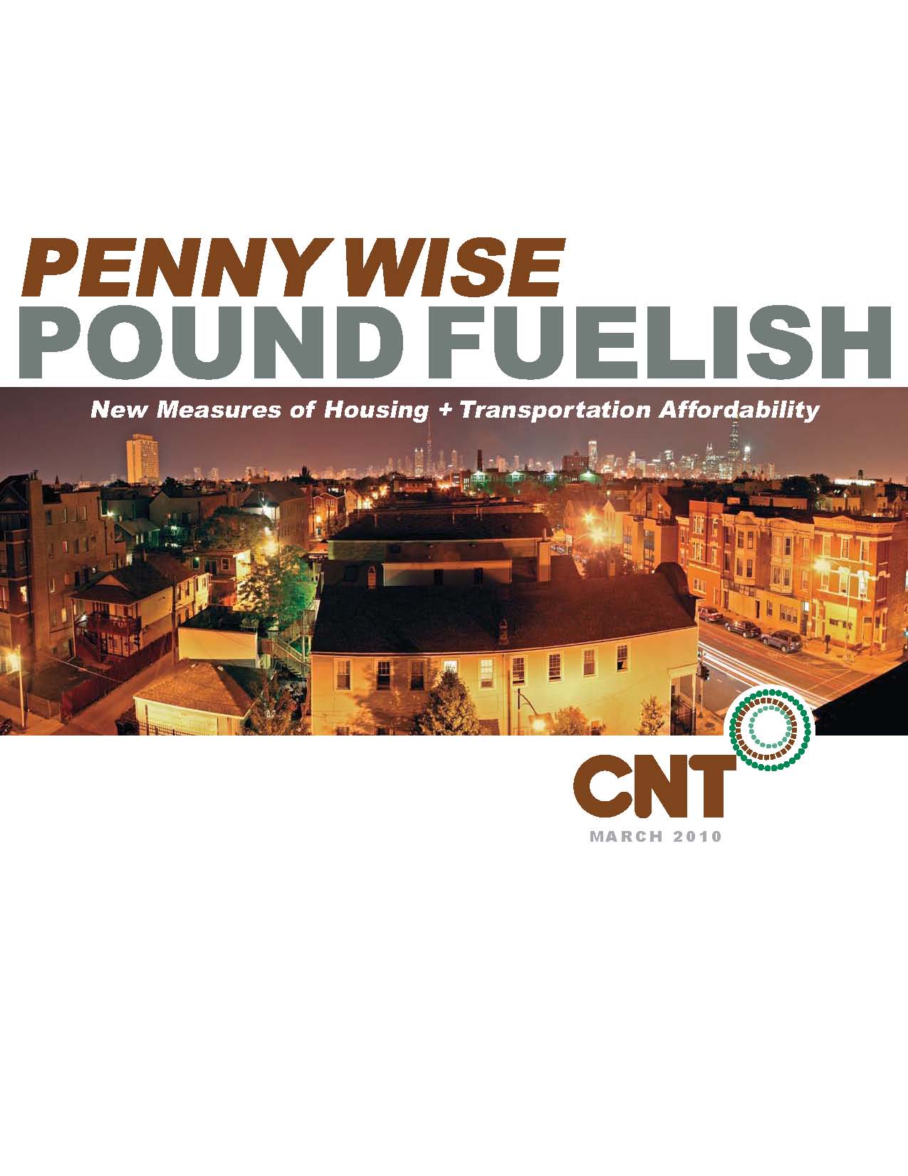 Penny Wise, Pound Fuelish: New Measures of Housing + Transportation Affordability