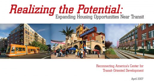 Realizing The Potential: Expanding Housing Opportunities Near Transit