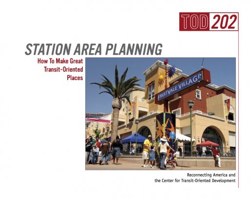 TOD 202: Station Area Planning: How To Make Great Transit-Oriented Places